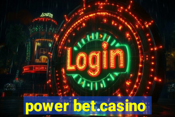 power bet.casino